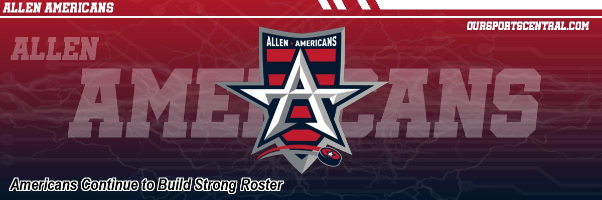 Americans Continue to Build Strong Roster