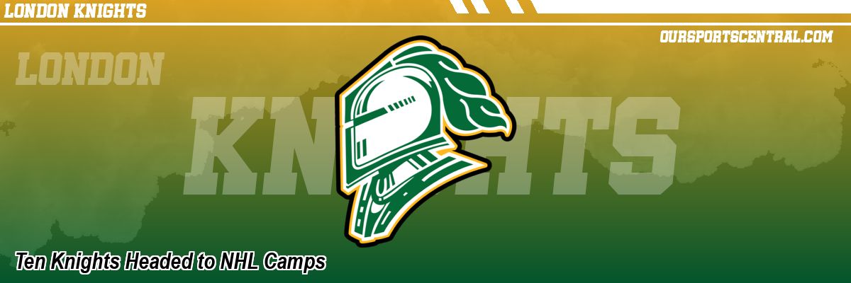 Ten Knights Headed to NHL Camps