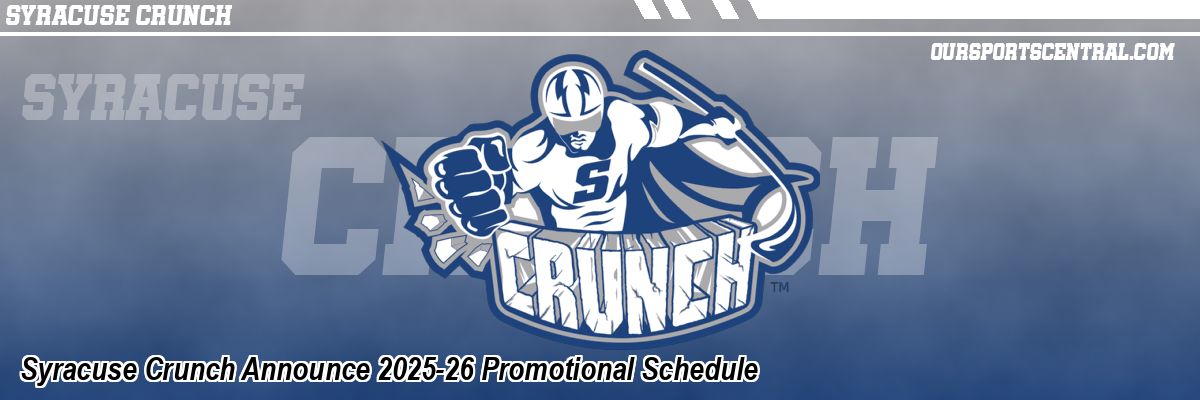 Syracuse Crunch Announce 2025-26 Promotional Schedule