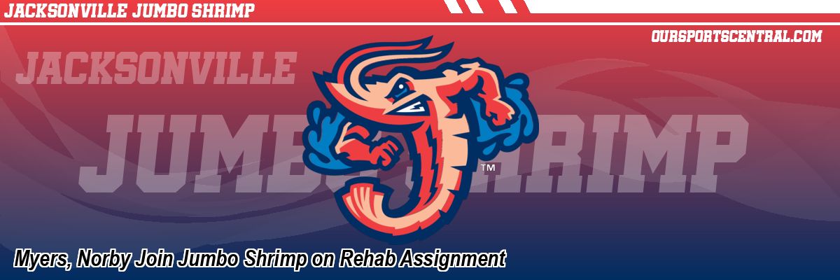 Myers, Norby Join Jumbo Shrimp on Rehab Assignment