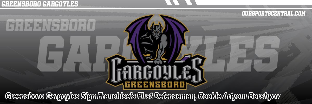 Greensboro Gargoyles Sign Franchise's First Defenseman, Rookie Artyom Borshyov