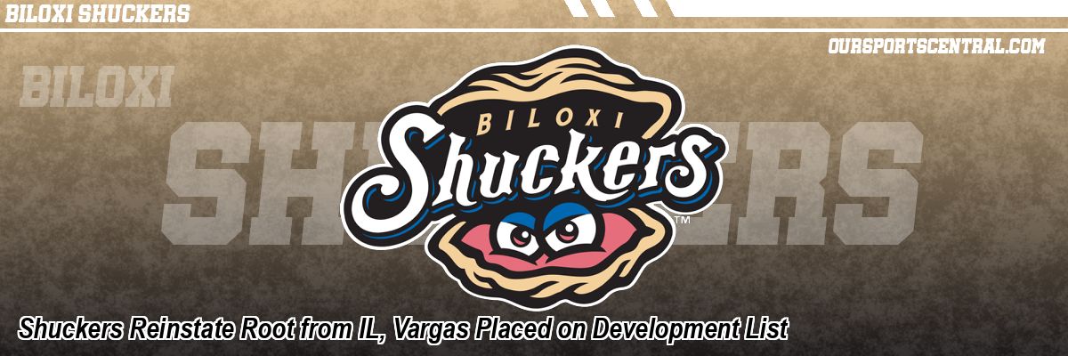 Shuckers Reinstate Root from IL, Vargas Placed on Development List