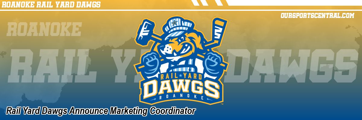 Rail Yard Dawgs Announce Marketing Coordinator