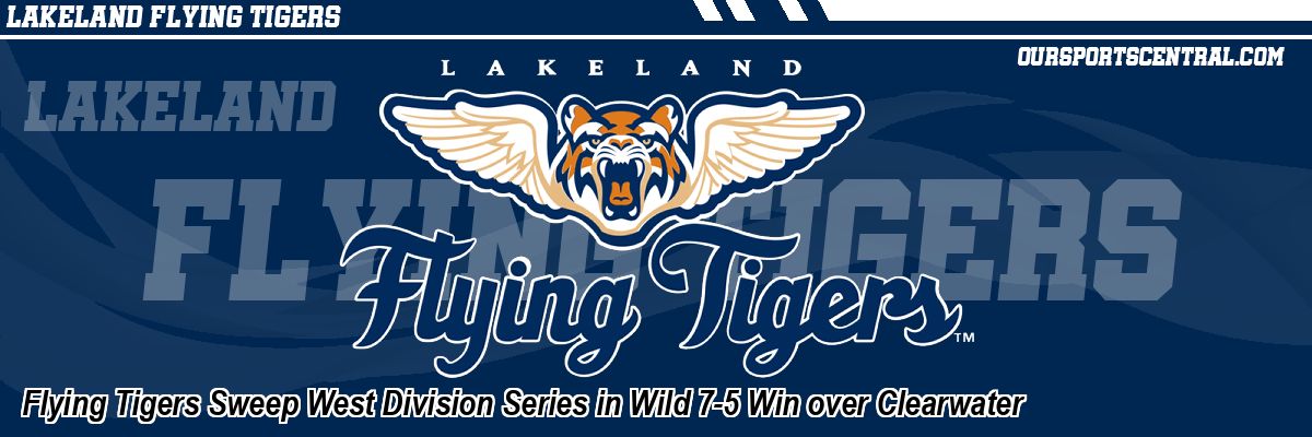 Flying Tigers Sweep West Division Series in Wild 7-5 Win over Clearwater