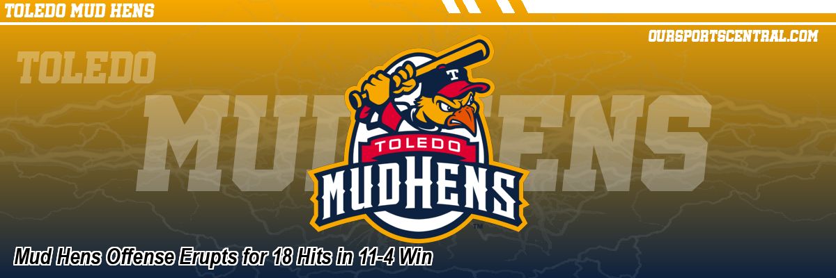 Mud Hens Offense Erupts for 18 Hits in 11-4 Win