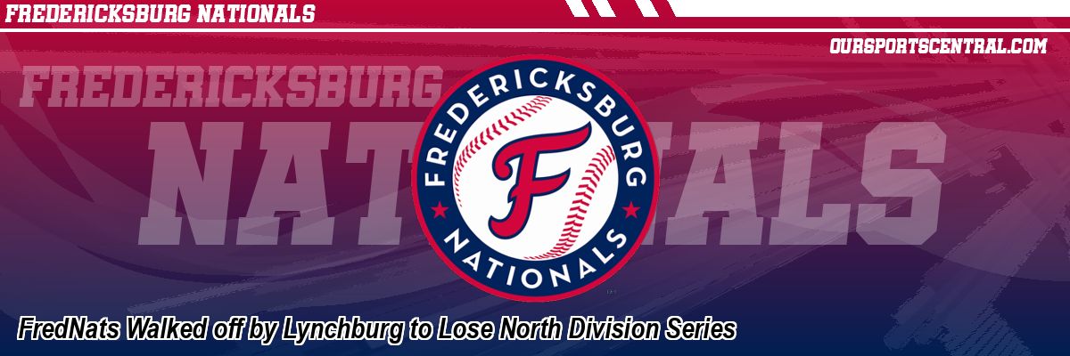 FredNats Walked off by Lynchburg to Lose North Division Series