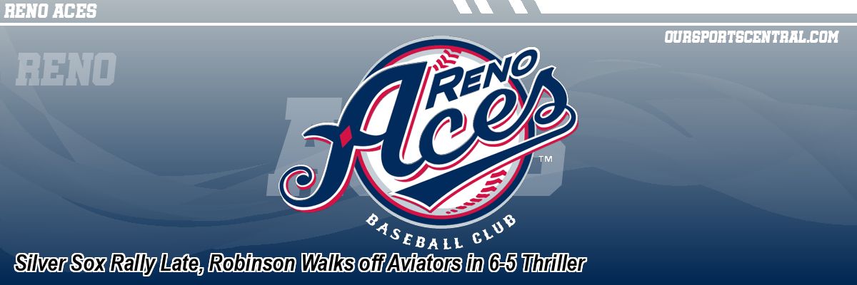 Silver Sox Rally Late, Robinson Walks off Aviators in 6-5 Thriller