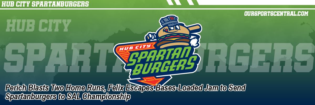 Perich Blasts Two Home Runs, Felix Escapes Bases-Loaded Jam to Send Spartanburgers to SAL Championship