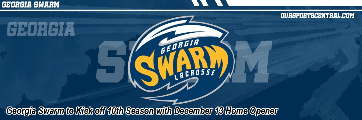 Georgia Swarm to Kick off 10th Season with December 13 Home Opener