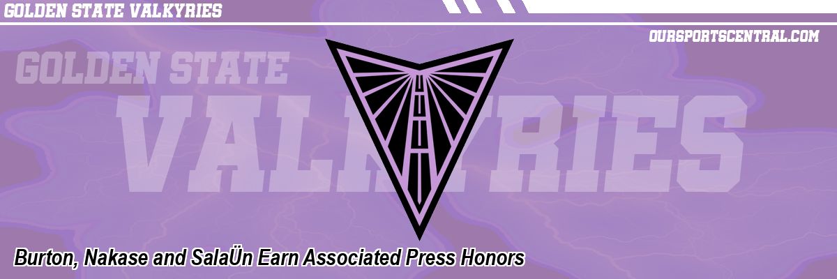 Burton, Nakase and SalaÜn Earn Associated Press Honors