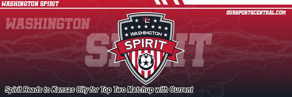 Spirit Heads to Kansas City for Top Two Matchup with Current