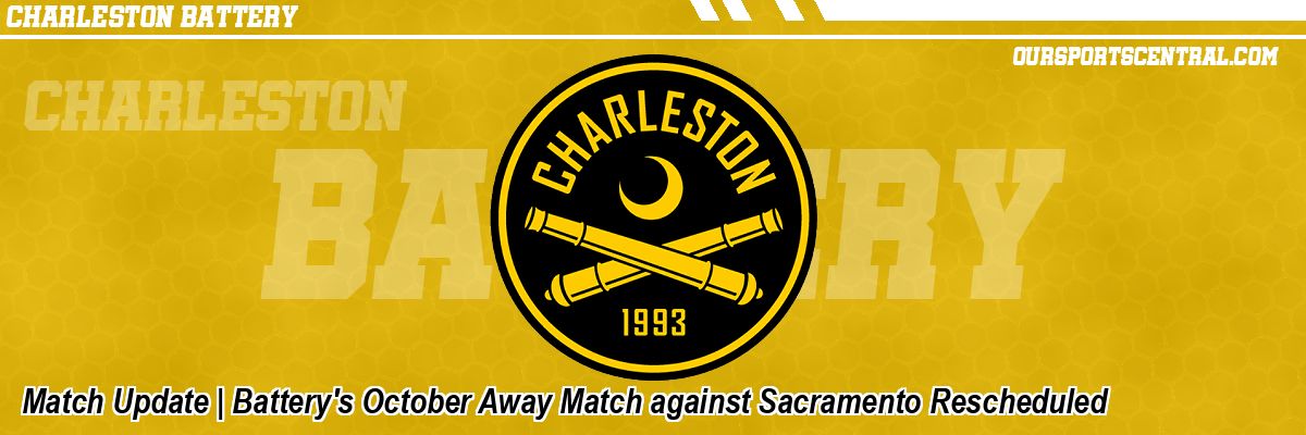 Match Update | Battery's October Away Match against Sacramento Rescheduled