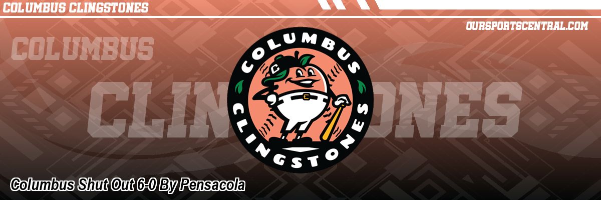 Columbus Shut Out 6-0 By Pensacola