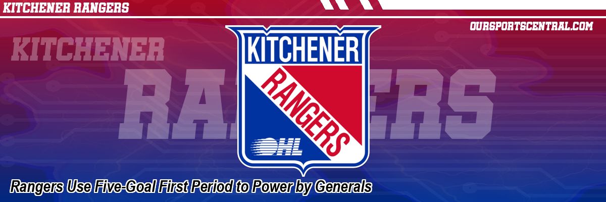 Rangers Use Five-Goal First Period to Power by Generals