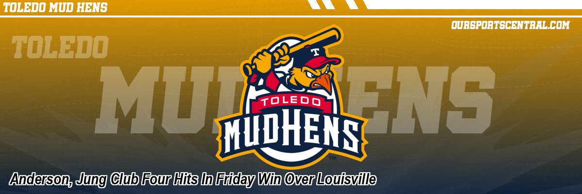 Anderson, Jung Club Four Hits In Friday Win Over Louisville