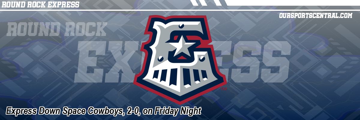 Express Down Space Cowboys, 2-0, on Friday Night