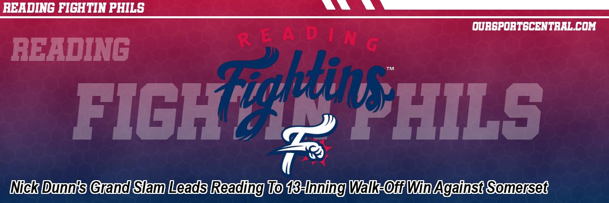 Nick Dunn's Grand Slam Leads Reading To 13-Inning Walk-Off Win Against Somerset