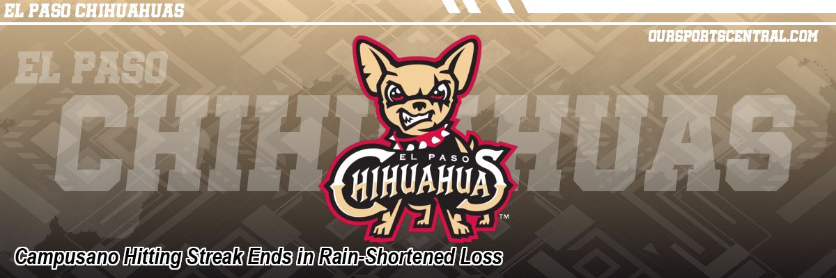 Campusano Hitting Streak Ends in Rain-Shortened Loss