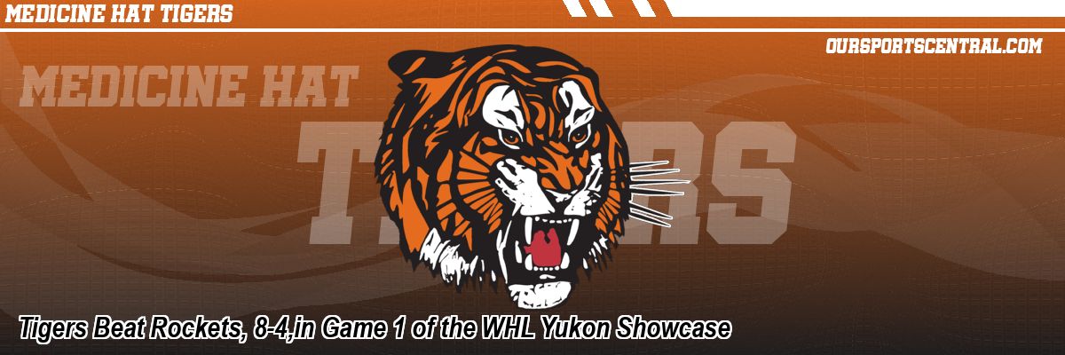 Tigers Beat Rockets, 8-4,in Game 1 of the WHL Yukon Showcase