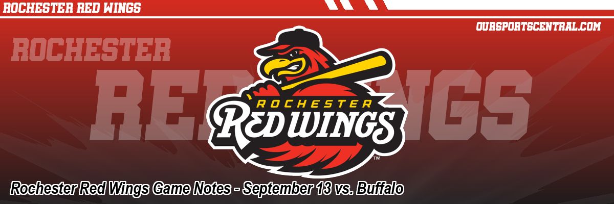 Rochester Red Wings Game Notes - September 13 vs. Buffalo