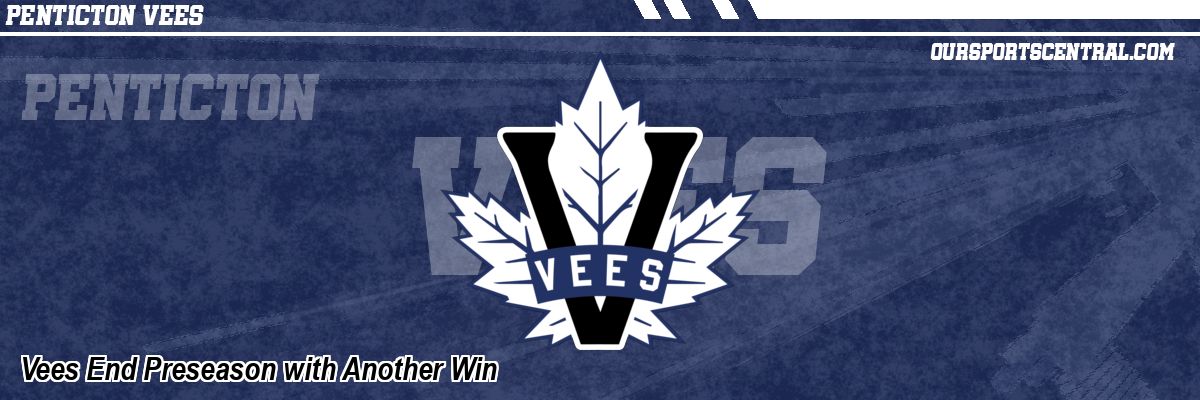 Vees End Preseason with Another Win