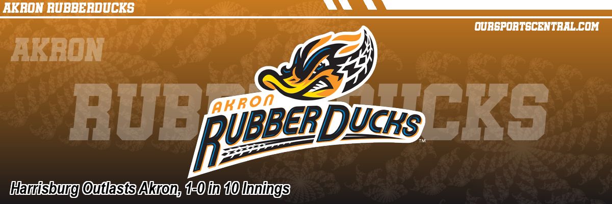 Harrisburg Outlasts Akron, 1-0 in 10 Innings