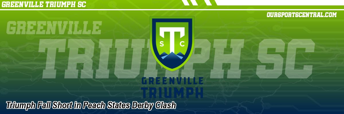 Triumph Fall Short in Peach States Derby Clash