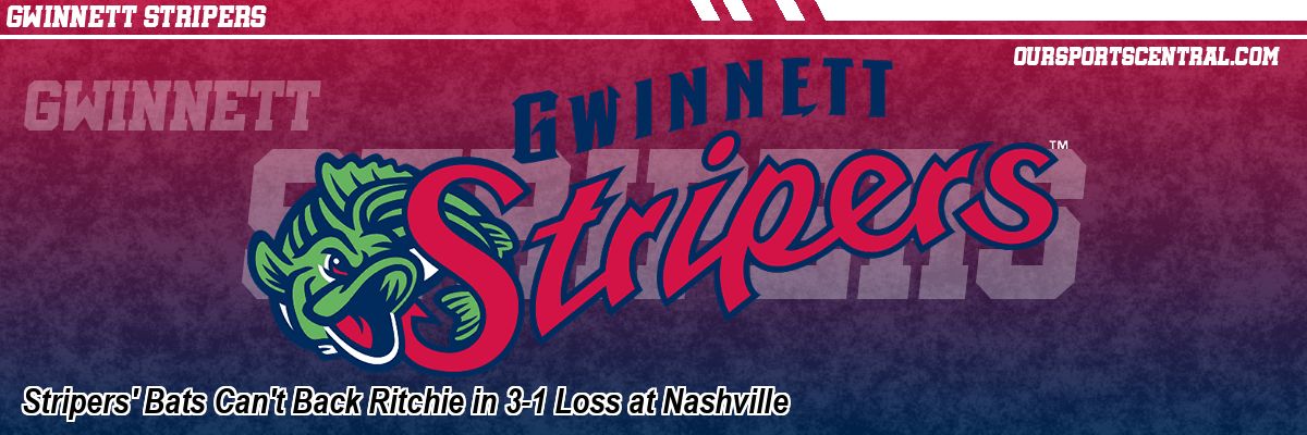 Stripers' Bats Can't Back Ritchie in 3-1 Loss at Nashville