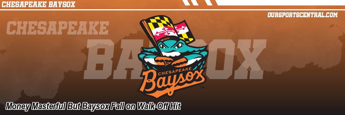 Money Masterful But Baysox Fall on Walk-Off Hit