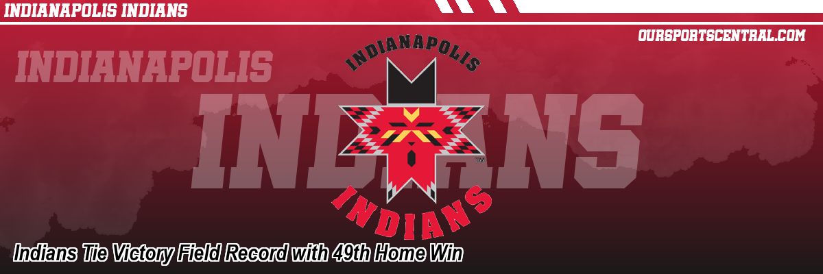 Indians Tie Victory Field Record with 49th Home Win