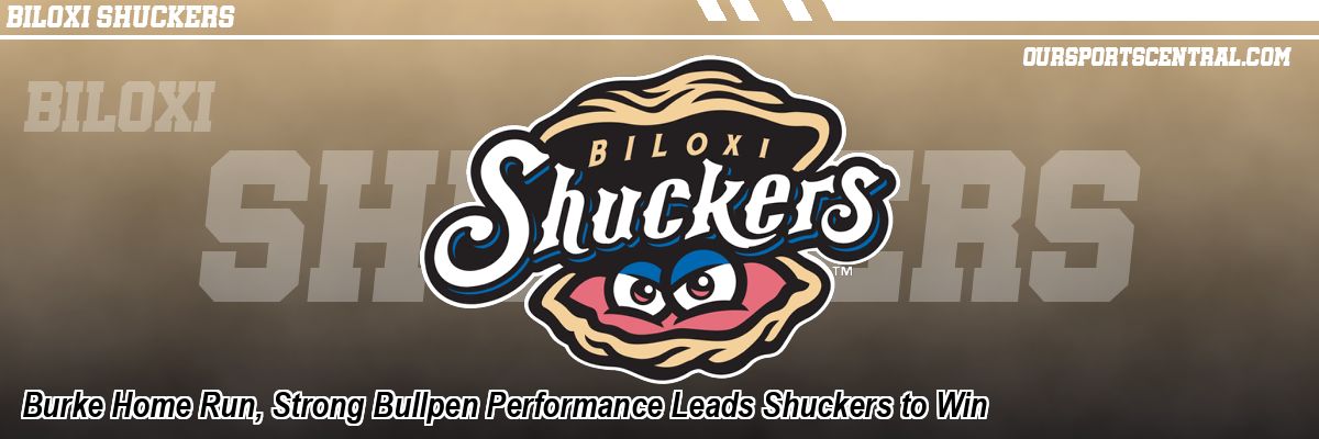 Burke Home Run, Strong Bullpen Performance Leads Shuckers to Win