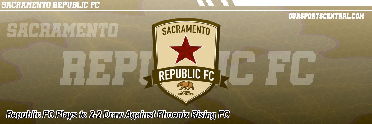 Republic FC Plays to 2-2 Draw Against Phoenix Rising FC