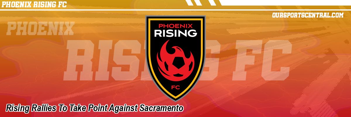 Rising Rallies To Take Point Against Sacramento