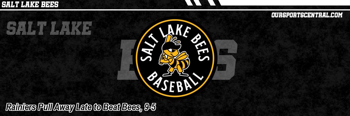 Rainiers Pull Away Late to Beat Bees, 9-5
