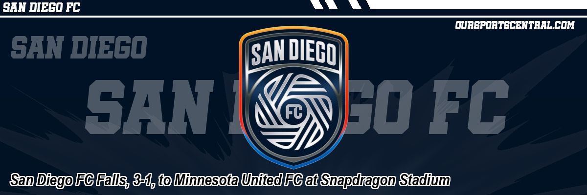 San Diego FC Falls, 3-1, to Minnesota United FC at Snapdragon Stadium