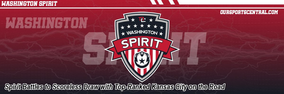 Spirit Battles to Scoreless Draw with Top-Ranked Kansas City on the Road