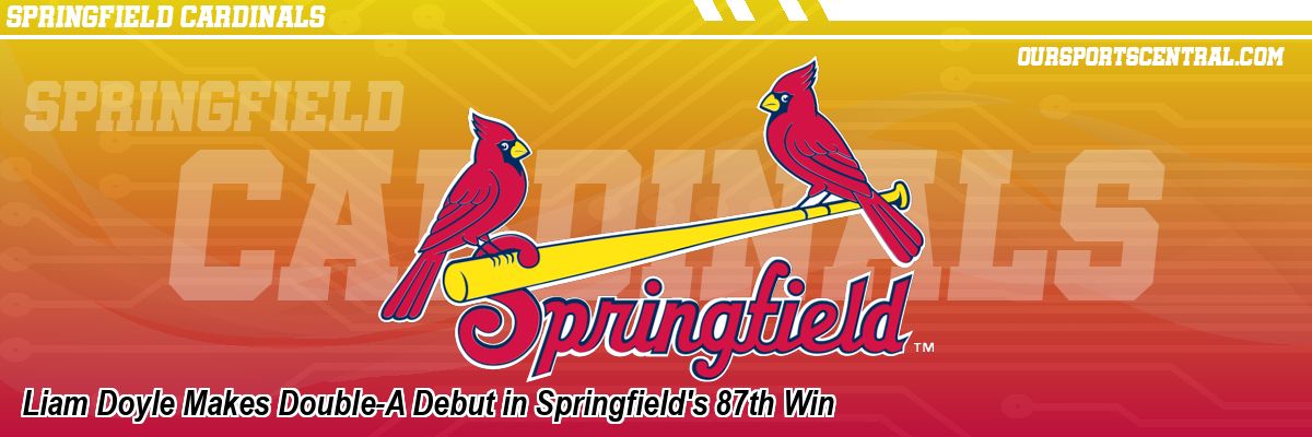 Liam Doyle Makes Double-A Debut in Springfield's 87th Win