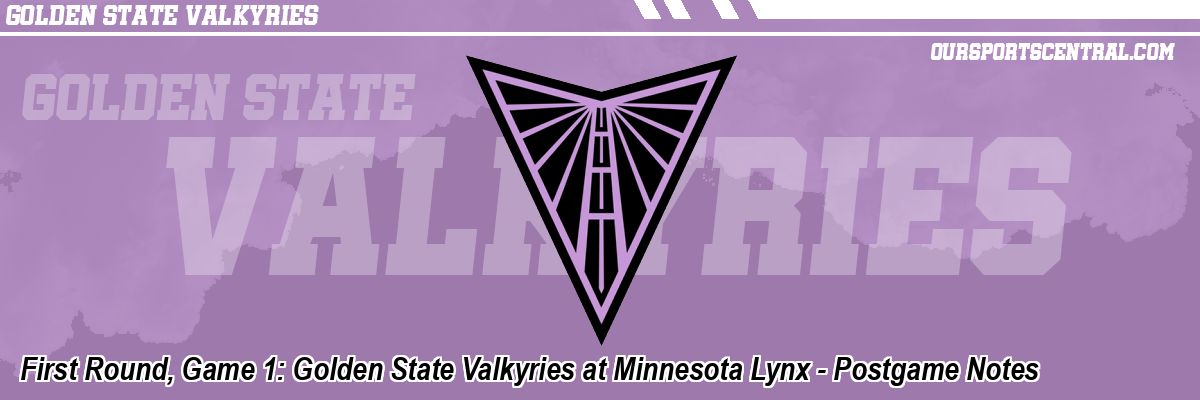 First Round, Game 1: Golden State Valkyries at Minnesota Lynx - Postgame Notes