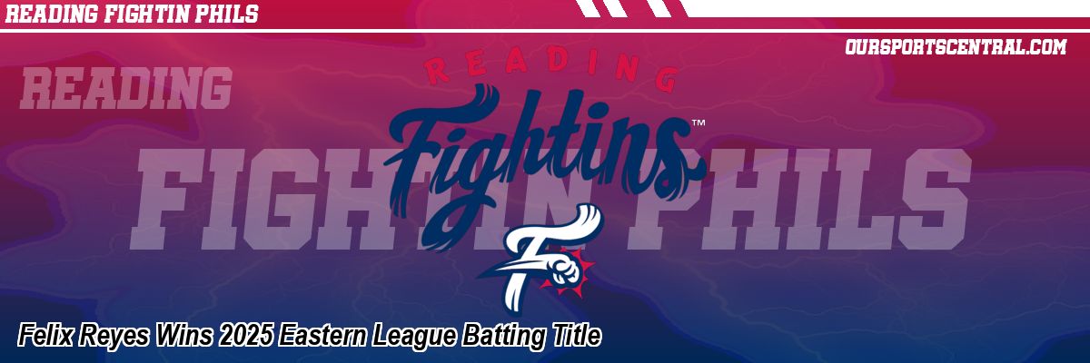 Felix Reyes Wins 2025 Eastern League Batting Title