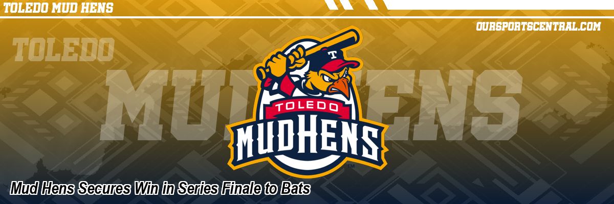 Mud Hens Secures Win in Series Finale to Bats