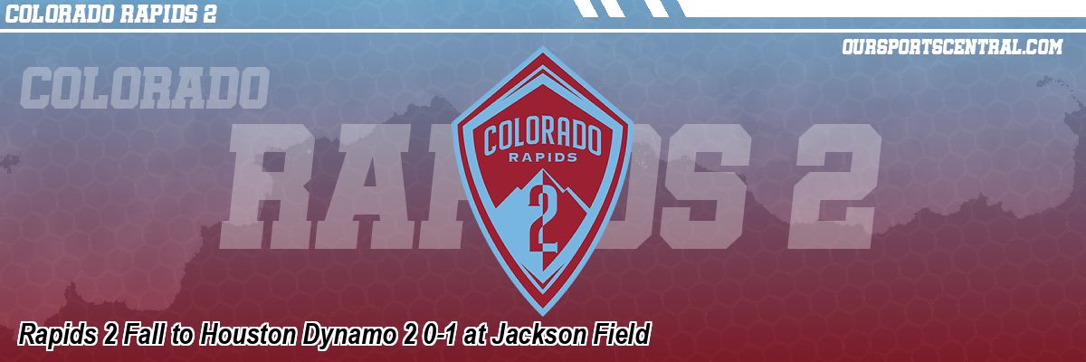 Rapids 2 Fall to Houston Dynamo 2 0-1 at Jackson Field