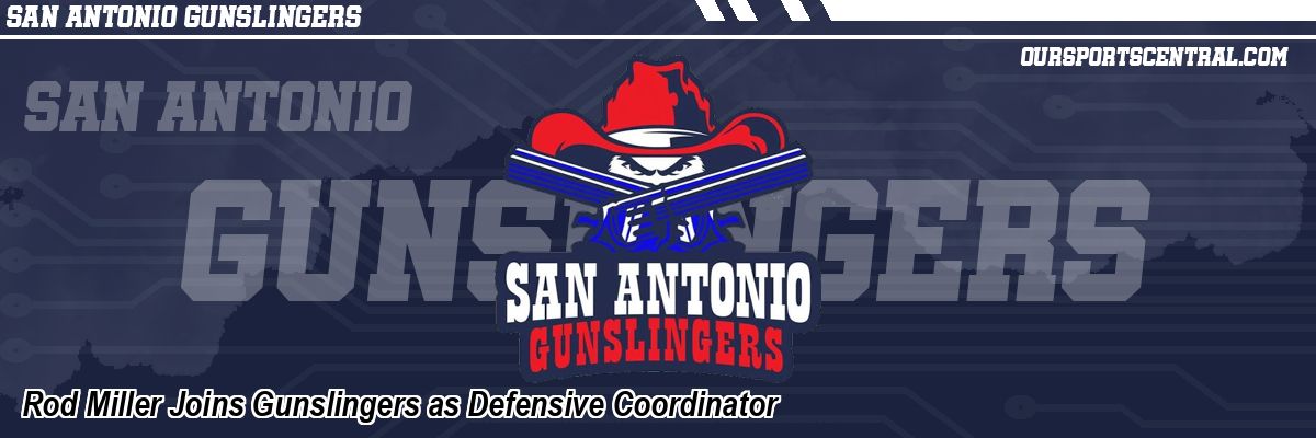 Rod Miller Joins Gunslingers as Defensive Coordinator