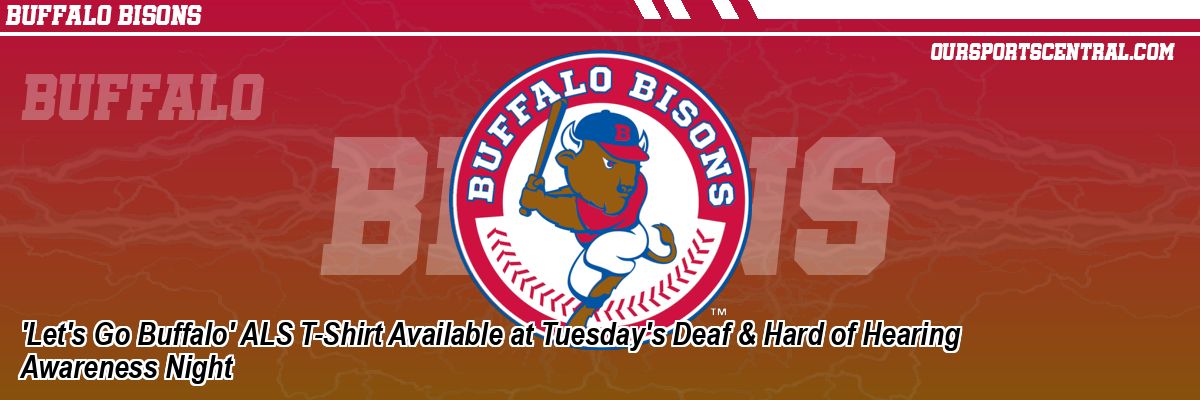 'Let's Go Buffalo' ALS T-Shirt Available at Tuesday's Deaf & Hard of Hearing Awareness Night