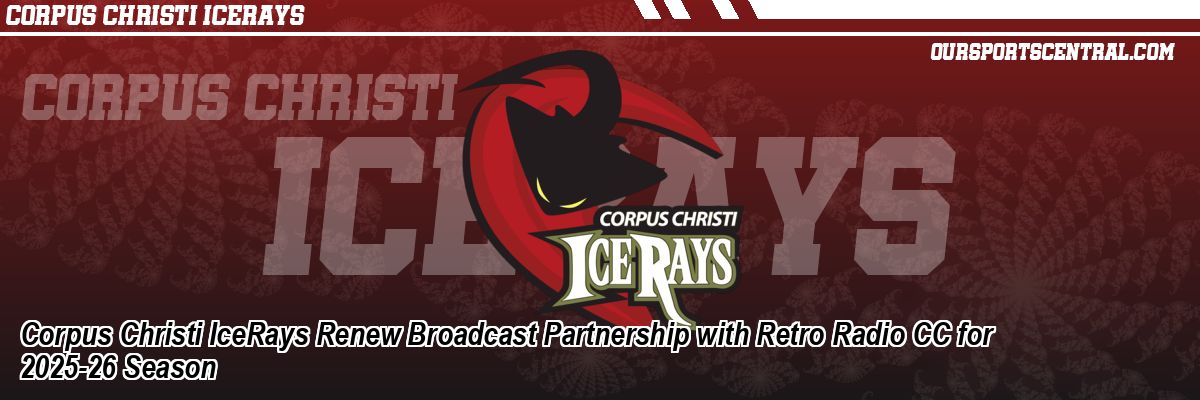 Corpus Christi IceRays Renew Broadcast Partnership with Retro Radio CC for 2025-26 Season