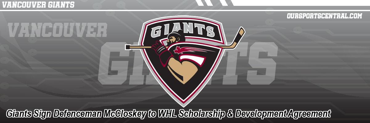 Giants Sign Defenceman McCloskey to WHL Scholarship & Development Agreement