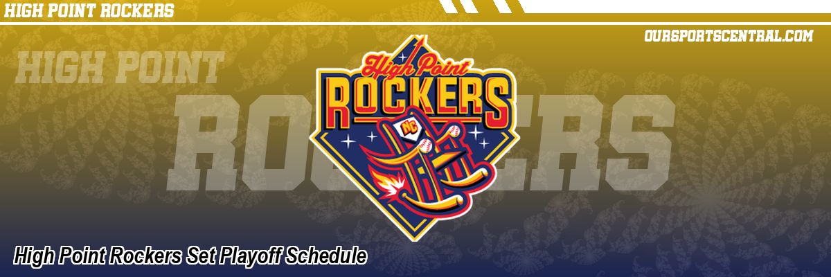 High Point Rockers Set Playoff Schedule