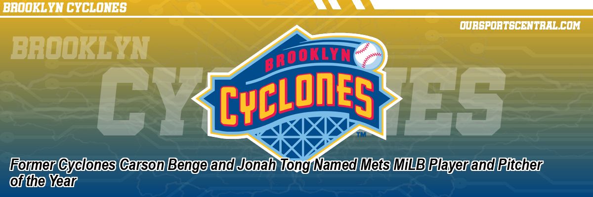 Former Cyclones Carson Benge and Jonah Tong Named Mets MiLB Player and Pitcher of the Year
