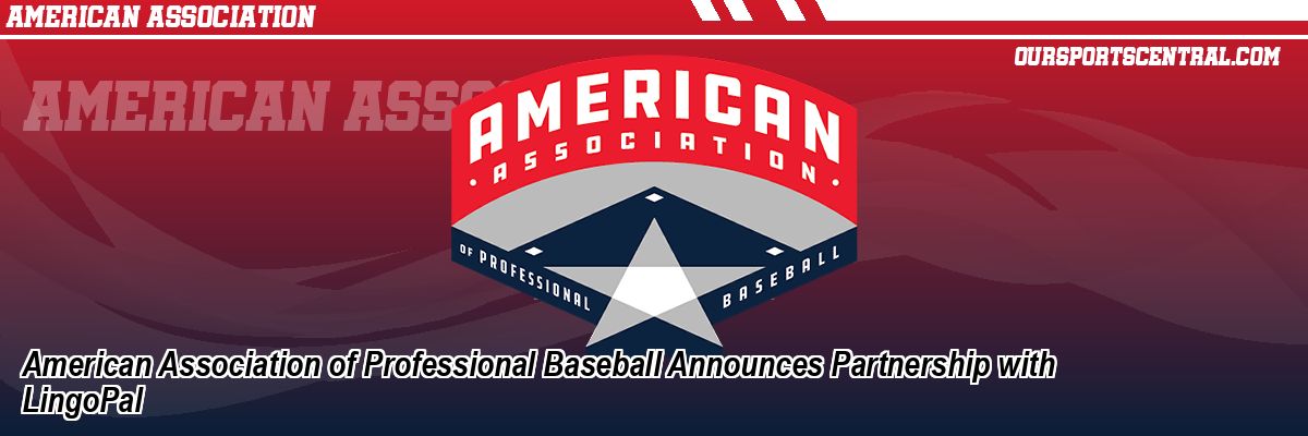 American Association of Professional Baseball Announces Partnership with LingoPal