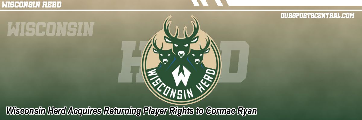Wisconsin Herd Acquires Returning Player Rights to Cormac Ryan