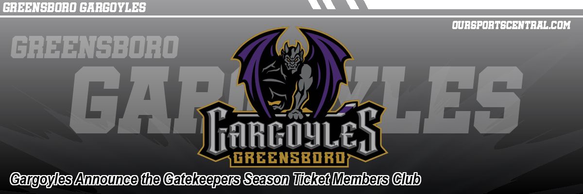 Gargoyles Announce the Gatekeepers Season Ticket Members Club